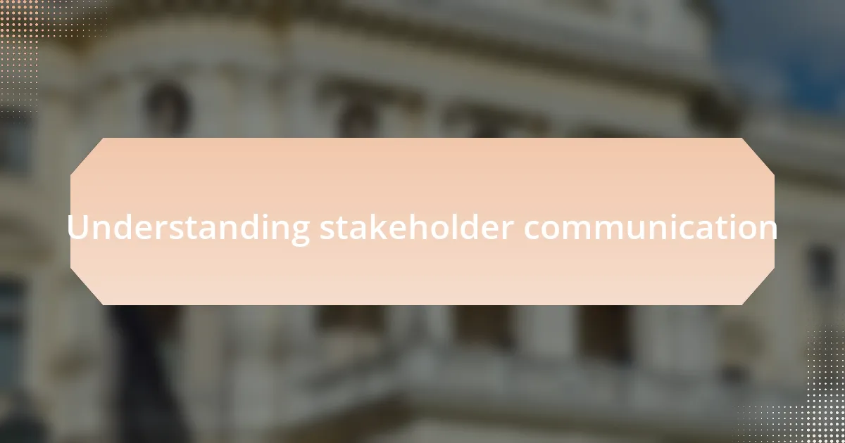 Understanding stakeholder communication
