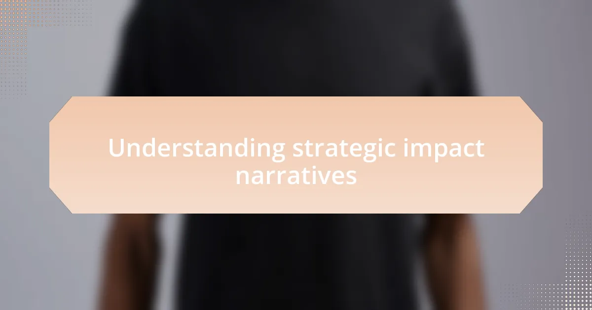 Understanding strategic impact narratives